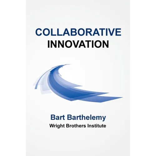 Collaborative Innovation: Wright Brothers Institute - Paperback