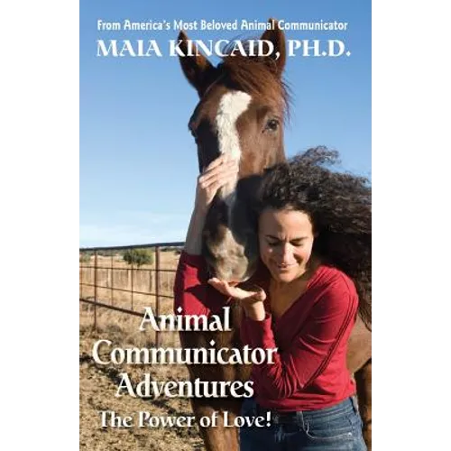 Animal Communicator Adventures: The Power of Love! - Paperback