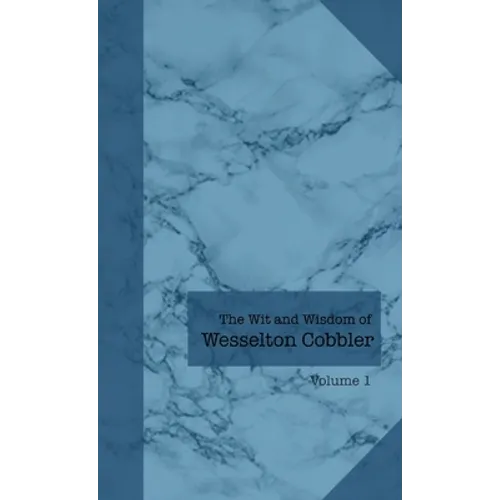The Wit and Wisdom of Wesselton Cobbler: Volume 1 - Paperback