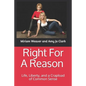 Right For A Reason Life, Liberty, and a Crapload of Common Sense: Life, Liberty, and a Crapload of Common Sense - Paperback