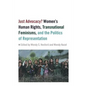 Just Advocacy?: Women's Human Rights, Transnational Feminism, and the Politics of Representation - Paperback