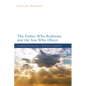 The Father Who Redeems and the Son Who Obeys - Paperback