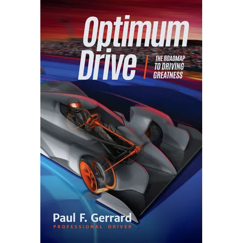 Optimum Drive: The Road Map to Driving Greatness Optimum Drive (Sports Psychology, Motor Sports) - Paperback