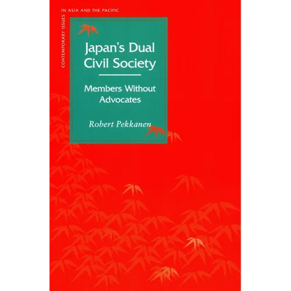 Japanas Dual Civil Society: Members Without Advocates - Paperback