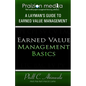Earned Value Basics: An Introduction to Earned Value for Beginners - Paperback