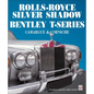 Rolls-Royce Silver Shadow/Bentley T-Series, Camargue & Corniche: Revised & Enlarged Edition - Paperback