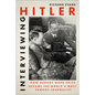 Interviewing Hitler: How George Ward Price Became the World's Most Famous Journalist - Hardcover