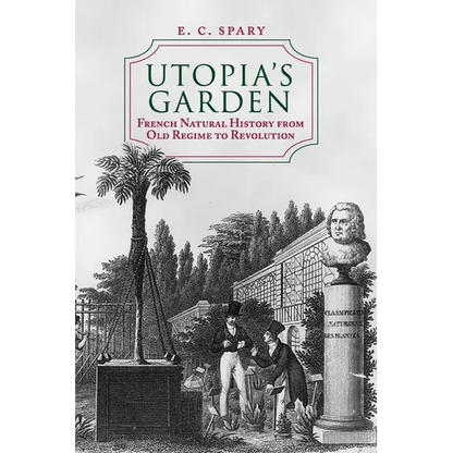 Utopia's Garden: French Natural History from Old Regime to Revolution - Paperback