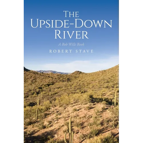 The Upside Down River: A Bob Wills Book - Paperback