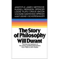 Story of Philosophy: The Lives and Opinions of the World's Greatest Philosophers - Hardcover
