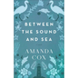 Between the Sound and Sea - Hardcover