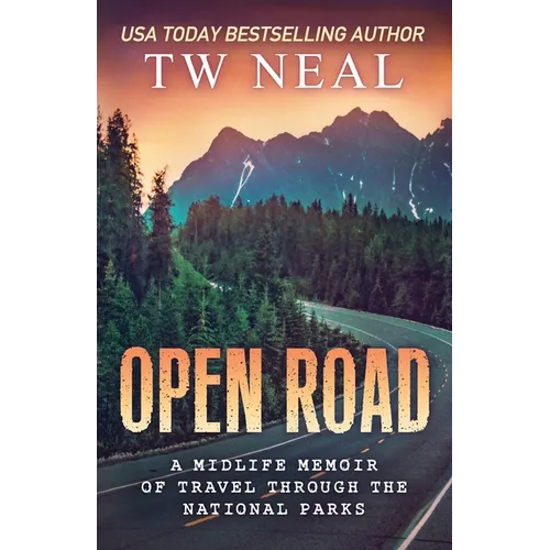 Open Road: A Midlife Memoir of Travel and the National Parks - Paperback