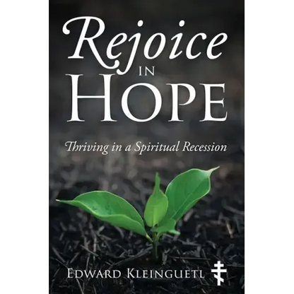 Rejoice in Hope: Thriving in a Spiritual Recession - Paperback