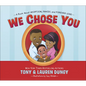 We Chose You: A Book about Adoption, Family, and Forever Love - Hardcover