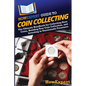 HowExpert Guide to Coin Collecting: The Ultimate Handbook for Collecting Rare Coins, Building Your Coin Collection, and Investing in Numismatic Treasu - Paperback