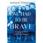 We Had to Be Brave: Escaping the Nazis on the Kindertransport (Scholastic Focus) - Hardcover