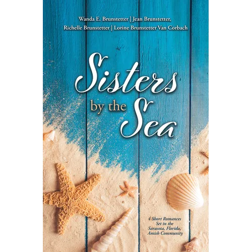 Sisters by the Sea: 4 Short Romances Set in the Sarasota, Florida, Amish Community - Library Binding