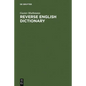 Reverse English Dictionary: Based on Phonological and Morphological Principles - Hardcover
