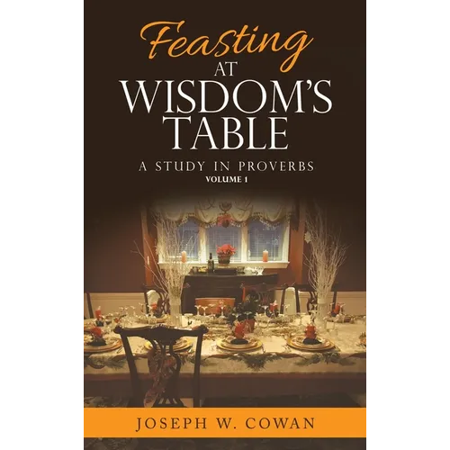 Feasting at Wisdom's Table: A Study in Proverbs - Hardcover