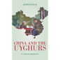 China and the Uyghurs: A Concise Introduction - Hardcover