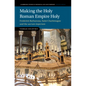 Making the Holy Roman Empire Holy - Hardcover