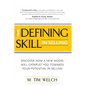 The Defining Skill in Selling: Discover how a new model will catapult you towards your potential in selling - Paperback