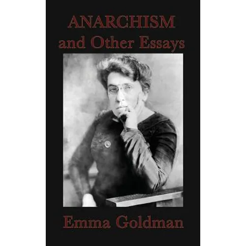 Anarchism and Other Essays - Hardcover