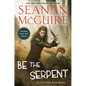 Be the Serpent - Hardcover