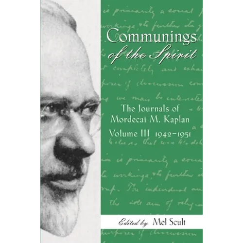 Communings of the Spirit, Volume III: The Journals of Mordecai M. Kaplan, 1942-1951 - Paperback