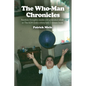 The Who-Man Chronicles: Random thoughts inside a drug/alcohol rehab or The ADH (look a shiny ball) D dream book - Paperback