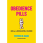 Obedience Pills: ADHD and the Medicalization of Childhood - Paperback