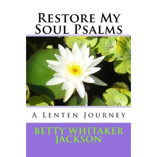 Restore My Soul Psalms: A Lenten Journey - Paperback