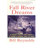 Fall River Dreams: A Team's Quest for Glory, a Town's Search for It's Soul - Paperback