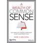 A Wealth of Common Sense: Why Simplicity Trumps Complexity in Any Investment Plan - Hardcover