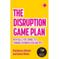 The Disruption Game Plan: New rules for connected thinking on innovation and risk - Paperback