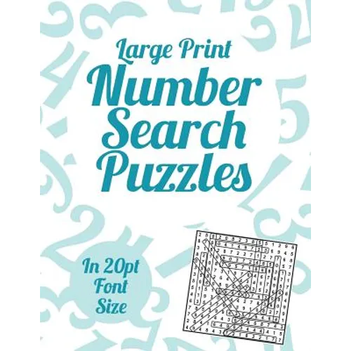 Large Print Number Search Puzzles: A book of 100 Number Search puzzles in large 20pt print. - Paperback