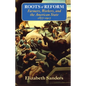 Roots of Reform: Farmers, Workers, and the American State, 1877-1917 - Paperback