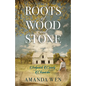 Roots of Wood and Stone - Paperback