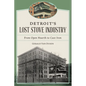 Detroit's Lost Stove Industry: From Open Hearth to Cast Iron - Paperback