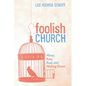 Foolish Church: Messy, Raw, Real, and Making Room - Paperback
