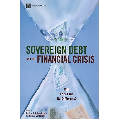 Sovereign Debt and the Financial Crisis: Will This Time Be Different? - Paperback