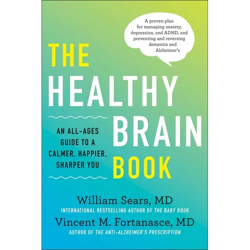The Healthy Brain Book: An All-Ages Guide to a Calmer, Happier, Sharper You: A Proven Plan for Managing Anxiety, Depression, and Adhd, and Preventing - Hardcover