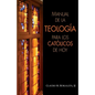 Manual de la Teologia Para Los Catolicos de Hoy - Paperback
