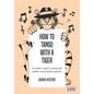 How to Tango with a Tiger: a marketer's guide to working with creative communications agencies - Paperback