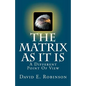 The Matrix As It Is: A Different Point Of View - Paperback