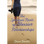 The Spiritual Roots of Abusive Relationships - Paperback