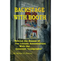 Backstage With Booth: Behind the Scenes of the Lincoln Assassination with the Innocent 'Conspirator' - Paperback