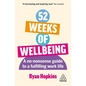 52 Weeks of Wellbeing: A No-Nonsense Guide to a Fulfilling Work Life - Hardcover