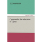 Cyropaedia: the education of Cyrus - Paperback