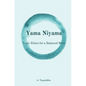 Yogic Ethics for a Balanced Mind: Yama Niyama - Paperback